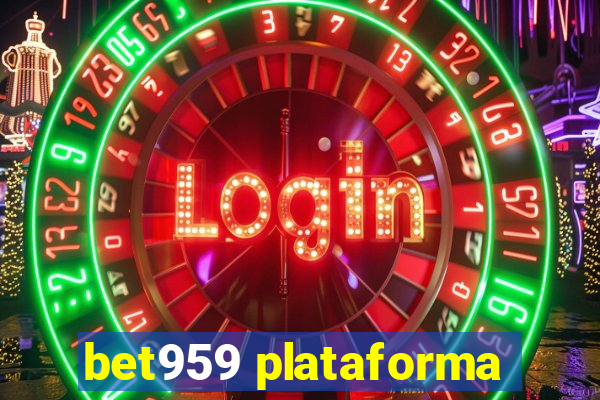 bet959 plataforma